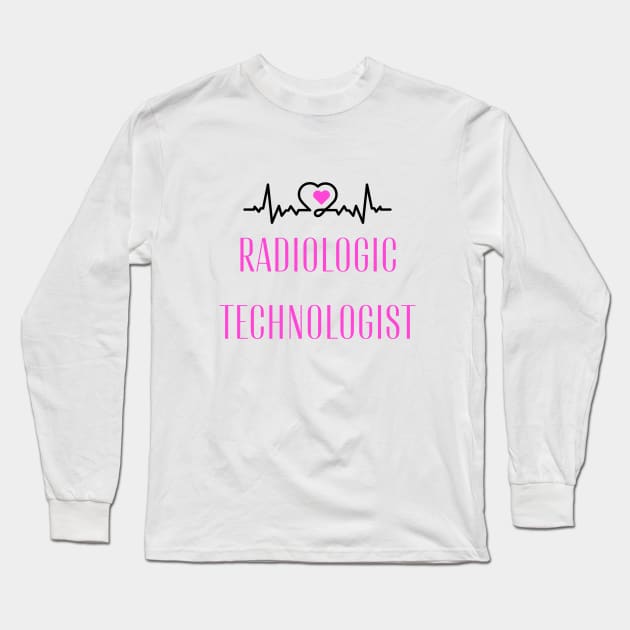 A Special Gift for a Radiologic Technologist Long Sleeve T-Shirt by FairyMay